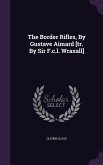The Border Rifles, By Gustave Aimard [tr. By Sir F.c.l. Wraxall]