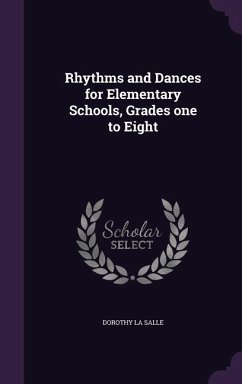 Rhythms and Dances for Elementary Schools, Grades one to Eight - La Salle, Dorothy