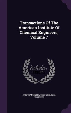 Transactions Of The American Institute Of Chemical Engineers, Volume 7