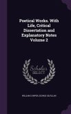 Poetical Works. With Life, Critical Dissertation and Explanatory Notes Volume 2