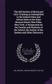 The Gill System of Moral and Civic Training as Exemplified in the School Cities and School State at the State Normal School, New Paltz, New York. A Sy