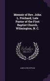 Memoir of Rev. John L. Prichard, Late Pastor of the First Baptist Church, Wilmington, N. C.