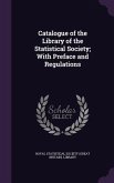 Catalogue of the Library of the Statistical Society; With Preface and Regulations