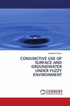 CONJUNCTIVE USE OF SURFACE AND GROUNDWATER UNDER FUZZY ENVIRONMENT