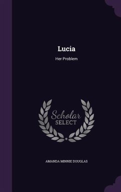 Lucia: Her Problem - Douglas, Amanda Minnie