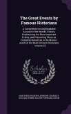 The Great Events by Famous Historians: A Comprehensive and Readable Account of the World's History, Emphasizing the More Important Events, and Present