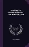 Paidology; the Science of the Child. The Historical Child