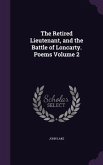 The Retired Lieutenant, and the Battle of Loncarty. Poems Volume 2