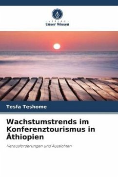 Wachstumstrends im Konferenztourismus in Äthiopien - Teshome, Tesfa