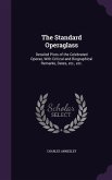 The Standard Operaglass: Detailed Plots of the Celebrated Operas, With Critical and Biographical Remarks, Dates, etc., etc.