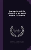 Transactions of the Obstetrical Society of London, Volume 19