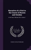 Narrative of a Visit to the Courts of Russia and Sweden