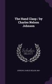 The Hand Clasp / by Charles Nelson Johnson