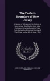 The Eastern Boundary of New Jersey: A Review of A Paper on the Waters of New Jersey, Read by the Hon. John Cochrane, Attorney General of New York, Bef