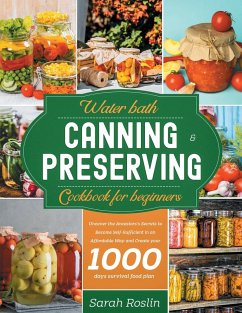 Water Bath Canning & Preserving Cookbook for Beginners - Roslin, Sarah