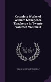 Complete Works of William Makepeace Thackeray in Twenty Volumes Volume 3