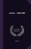 Letters ... 1866-1885