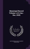 Municipal Record Volume v.12 (Jan.-Dec. 1919) Municipal Record Volume v.12 (Jan.-Dec. 1919)
