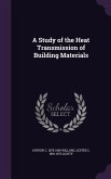 A Study of the Heat Transmission of Building Materials