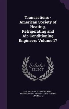 Transactions - American Society of Heating, Refrigerating and Air-Conditioning Engineers Volume 17
