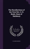 The Recollections of the Very Rev. G. D. Boyle, Dean of Salisbury