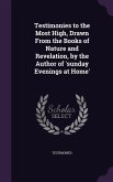 Testimonies to the Most High, Drawn From the Books of Nature and Revelation, by the Author of 'sunday Evenings at Home'