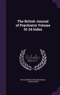 The British Journal of Psychiatry Volume 01-24 Index - Association, Royal Medico-Psychological