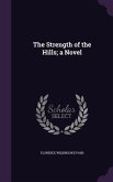 The Strength of the Hills; a Novel