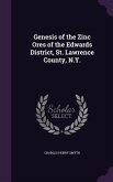 Genesis of the Zinc Ores of the Edwards District, St. Lawrence County, N.Y.
