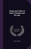 Songs and Tales of Saint Columba and his Age