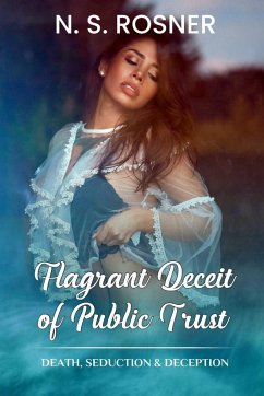 Flagrant Deceit of Public Trust - Rosner, N. S.