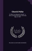 Church Polity: Or What is an Apostolic Church?: a Semi-centennial Discourse, Delivered May 12, 1875