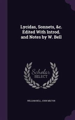 Lycidas, Sonnets, &c. Edited With Introd. and Notes by W. Bell - Bell, William; Milton, John