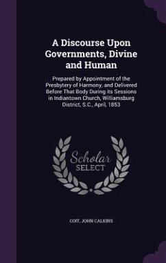 A Discourse Upon Governments, Divine and Human - Calkins, Coit John