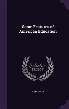 Some Features of American Education - Blair, Robert