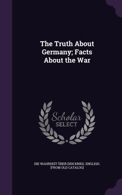 The Truth About Germany; Facts About the War