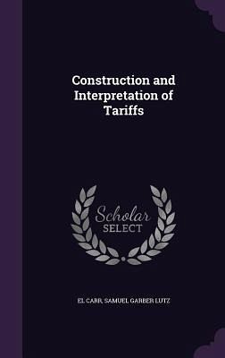 Construction and Interpretation of Tariffs Construction and Interpretation of Tariffs