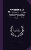 A Dissertation On The Venereal Disease: Wherein A Method Of Curing All The Stages Of That Distemper Will Be Communicated, ... By John Douglas, Surgeon