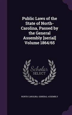 Public Laws of the State of North-Carolina, Passed by the General Assembly [serial] Volume 1864/65