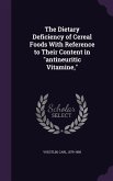 The Dietary Deficiency of Cereal Foods With Reference to Their Content in antineuritic Vitamine,