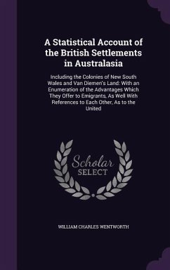 A Statistical Account of the British Settlements in Australasia - Wentworth, William Charles