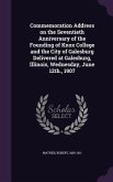 Commemoration Address on the Seventieth Anniversary of the Founding of Knox College and the City of Galesburg Delivered at Galesburg, Illinois, Wednes