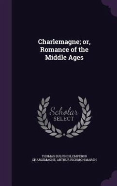 Cover Charlemagne; or, Romance of the Middle Ages