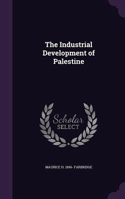 The Industrial Development of Palestine The Industrial Development of Palestine