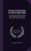 Flowers of Literature; for 1801 & 1802(-1805): Or, Characteristic Sketches of Human Nature and Modern Manners, With Notes by F. Prevost and F. Blagdon