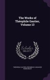 The Works of Théophile Gautier, Volume 13