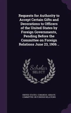 Cover Requests for Authority to Accept Certain Gifts and Decorations to Officers of the United States by Foreign Governments, Pending Before the Committee o