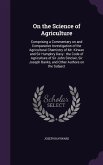 On the Science of Agriculture: Comprising a Commentary on and Comparative Investigation of the Agricultural Chemistry of Mr. Kirwan and Sir Humphry D