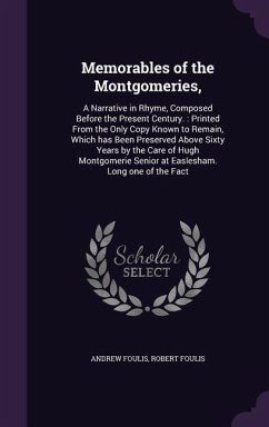 Memorables of the Montgomeries, - Foulis, Andrew; Foulis, Robert