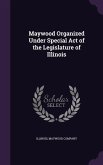 Maywood Organized Under Special Act of the Legislature of Illinois